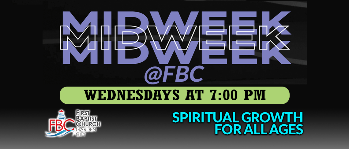 Midweek @ FBC - This Wednesday at 7pm