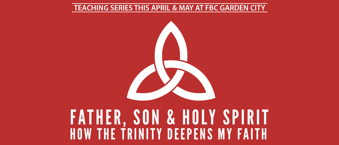 Father, Son & Holy Spirit - Teaching Series this Spring at FBC